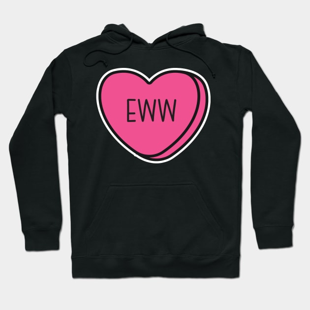 Anti-Valentine, ew valentines conversation heart, rude valentines, anti valentine, eww valentines, ew valentines Hoodie by Shana Russell